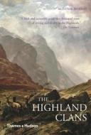 The Highland Clans di Alistair Moffat edito da Thames & Hudson Ltd