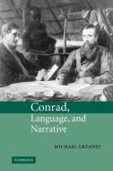 Conrad, Language, and Narrative di Michael Greaney edito da Cambridge University Press