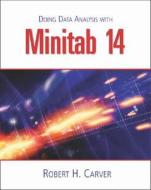 Doing Data Analysis with Minitab 14 [With CDROM] di Robert H. Carver, M. Robert Carver edito da Cengage Learning
