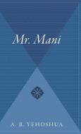 Mr. Mani di Abraham B. Yehoshua edito da NEW HARVEST