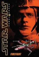Star Wars: Rebel Force #4: Firefight: Firefight di Alex Wheeler edito da Scholastic Inc.