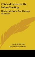 Clinical Lectures On Infant Feeding: Bos di LEWIS WEBB HILL edito da Kessinger Publishing