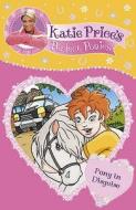 Katie Price\'s Perfect Ponies: Pony In Disguise di Katie Price edito da Random House Children\'s Publishers Uk