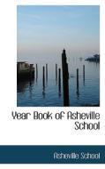 Year Book Of Asheville School di Asheville School edito da Bibliolife