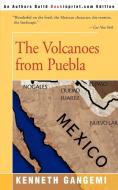 The Volcanoes from Puebla di Kenneth Gangemi edito da iUniverse