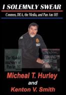 I Solemnly Swear di Micheal T. Hurley edito da iUniverse