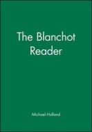 The Blanchot Reader di Maurice Blanchot edito da Blackwell Publishers
