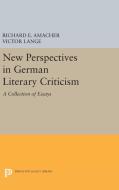 New Perspectives in German Literary Criticism di Richard E. Amacher, Victor Lange edito da Princeton University Press