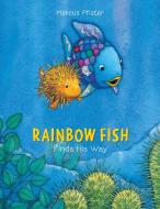 Rainbow Fish Finds His Way di Marcus Pfister edito da NORTHSOUTH BOOKS