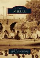 Merrill di Robin L Comeau in Cooperation with the T, Merrill Historical Society Inc edito da ARCADIA PUB (SC)