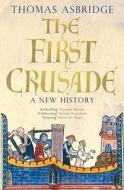 The First Crusade di Thomas Asbridge edito da Simon & Schuster