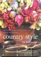 Country Style For The Home di Stephanie Donaldson edito da Anness Publishing
