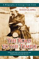Glaspell, S:  The Road to the Temple di Susan Glaspell edito da McFarland