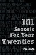 101 Secrets for Your Twenties di Paul Angone edito da MOODY PUBL