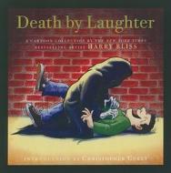 Death by Laughter di Harry Bliss edito da ABRAMS