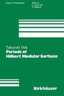 Periods of Hilbert Modular Surfaces di T. Oda edito da Birkhäuser Boston