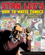 Stan Lee's How To Write Comics di Stan Lee edito da Watson-Guptill Publications
