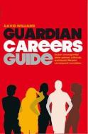 The "guardian" Guide To Careers edito da Guardian Books
