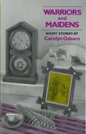 Warriors and Maidens di Osborn-C edito da Texas Christian University Press