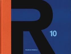 R: 10 Years in Tribeca edito da R 20th Century Gallery