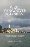 WEST VANCOUVER STORIES: THE PANDEMIC PRO di LINDY PFEIL edito da LIGHTNING SOURCE UK LTD
