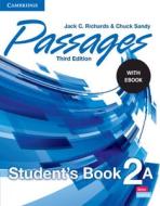 Passages Level 2 Student's Book a with eBook [With eBook] di Jack C. Richards, Chuck Sandy edito da CAMBRIDGE