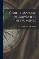 Gurley Manual of Surveying Instruments edito da LEGARE STREET PR