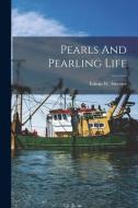 Pearls And Pearling Life edito da LEGARE STREET PR