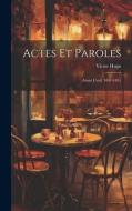 Actes et paroles di Victor Hugo edito da LEGARE STREET PR
