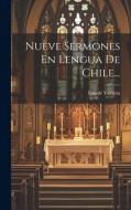 Nueve Sermones En Lengua De Chile... di Luis De Valdivia edito da LEGARE STREET PR