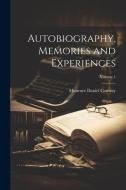 Autobiography, Memories and Experiences; Volume 1 di Moncure Daniel Conway edito da LEGARE STREET PR