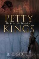 PETTY KINGS di B.E. SCOTT edito da LIGHTNING SOURCE UK LTD