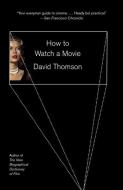 How to Watch a Movie di David Thomson edito da VINTAGE