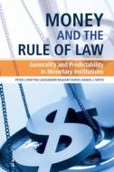 Money and the Rule of Law: Generality and Predictability in Monetary Institutions di Peter J. Boettke, Alexander William Salter, Daniel J. Smith edito da CAMBRIDGE