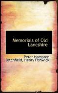 Memorials Of Old Lancashire, Volume Ii Of Ii di Peter Hampson Ditchfield, Henry Fishwick edito da Bibliolife