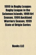 1999 in rugby league di Books Llc edito da Books LLC, Reference Series