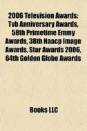 2006 Television Awards: Tvb Anniversary di Books Llc edito da Books LLC, Wiki Series