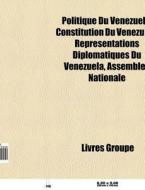 Politique Du Venezuela: Constitution Du di Livres Groupe edito da Books LLC, Wiki Series