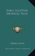 Early Scottish Metrical Tales edito da Kessinger Publishing