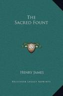 The Sacred Fount di Henry James edito da Kessinger Publishing