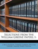 Selections From The William Greene Paper di L. Belle Hamlin, Thomas Corwin, William Greene edito da Nabu Press