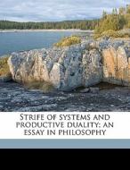Strife Of Systems And Productive Duality di Wilmon Henry Sheldon edito da Nabu Press