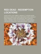 Red Dead - Redemption Locations: Agave V di Source Wikia edito da Books LLC, Wiki Series