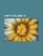 Unity Volume 15 di Books Group edito da Rarebooksclub.com
