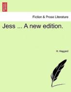 Jess ... A new edition. di H. Haggard edito da British Library, Historical Print Editions