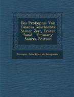 Des Prokopius Von Casarea Geschichte Seiner Zeit, Erster Band di Procopius, Peter Friedrich Kanngiesser edito da Nabu Press