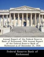 Annual Report Of The Federal Reserve Bank Of Richmond edito da Bibliogov