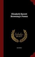 Elizabeth Barrett Browning's Poems di Browning edito da Andesite Press