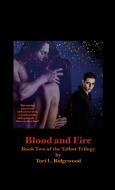 Blood and Fire di Tori L. Ridgewood edito da Lulu.com