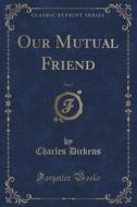 Our Mutual Friend, Vol. 2 (classic Reprint) di Charles Dickens edito da Forgotten Books